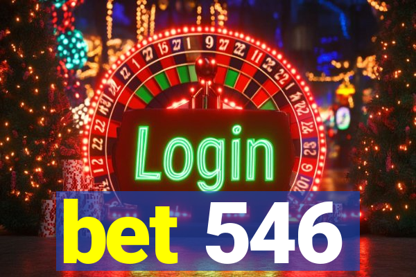 bet 546